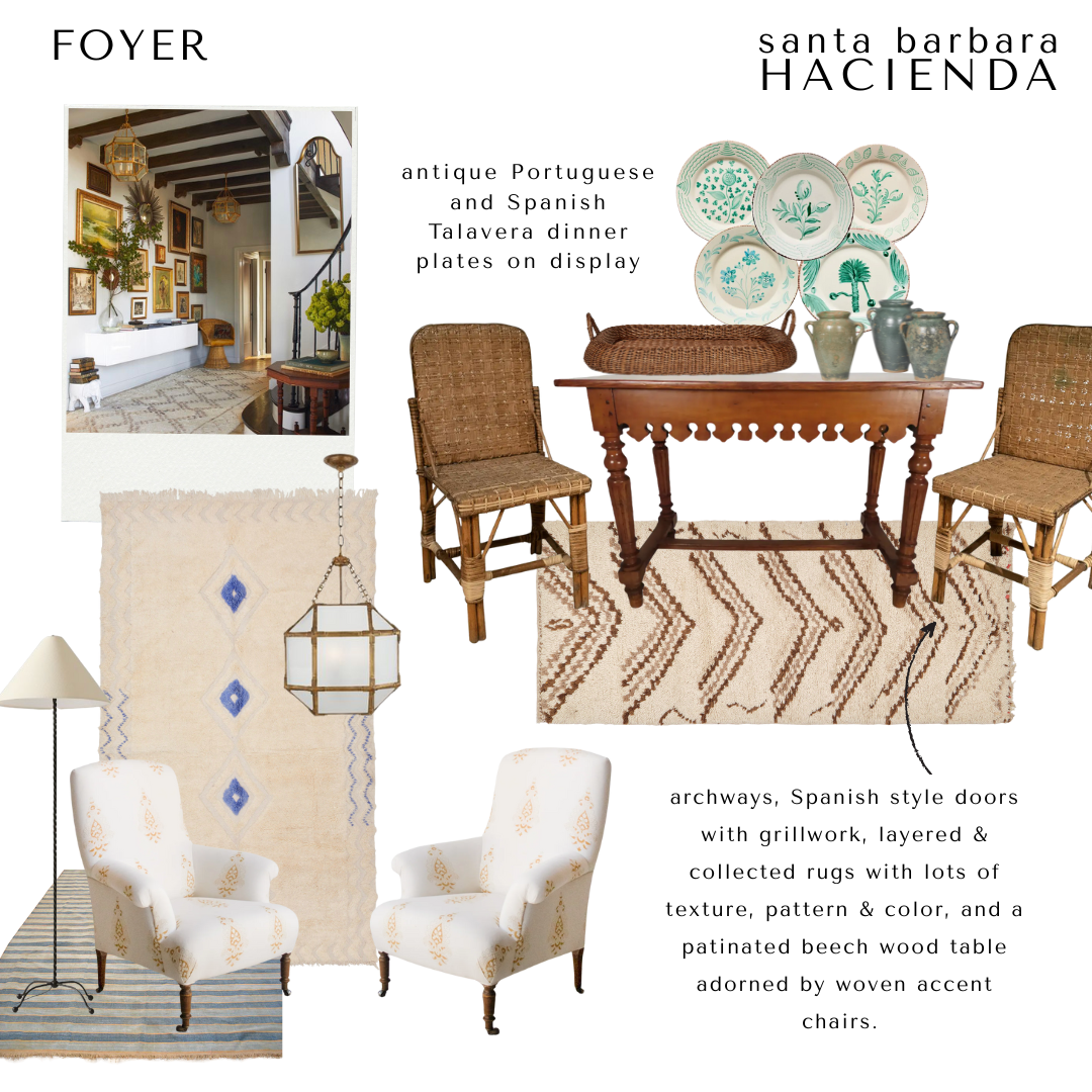 Santa Barbara Hacienda-inspired foyer design board featuring a layered and textural entryway with antique Portuguese and Spanish Talavera plates, woven chairs, a vintage beech wood table, neutral and patterned rugs, and upholstered accent chairs under a lantern pendant light