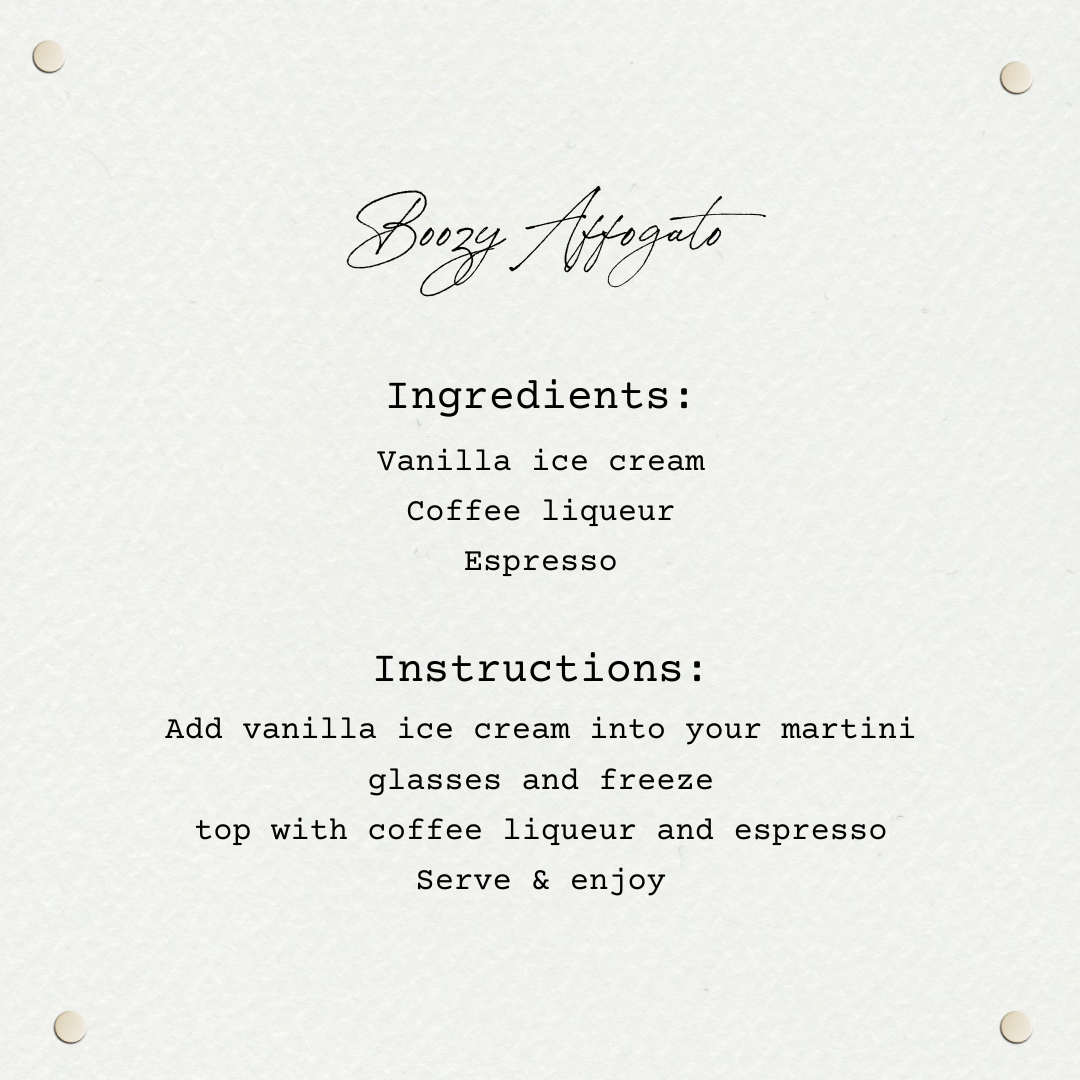A minimal and charming recipe card for "Boozy Affogato" with hand-lettered script and typewriter-style font. The card lists three ingredients: vanilla ice cream, coffee liqueur, and espresso. Instructions are simple—freeze the ice cream in martini glasses, top with liqueur and espresso, then serve. The card has a soft, textured cream background with subtle round pin graphics in each corner.