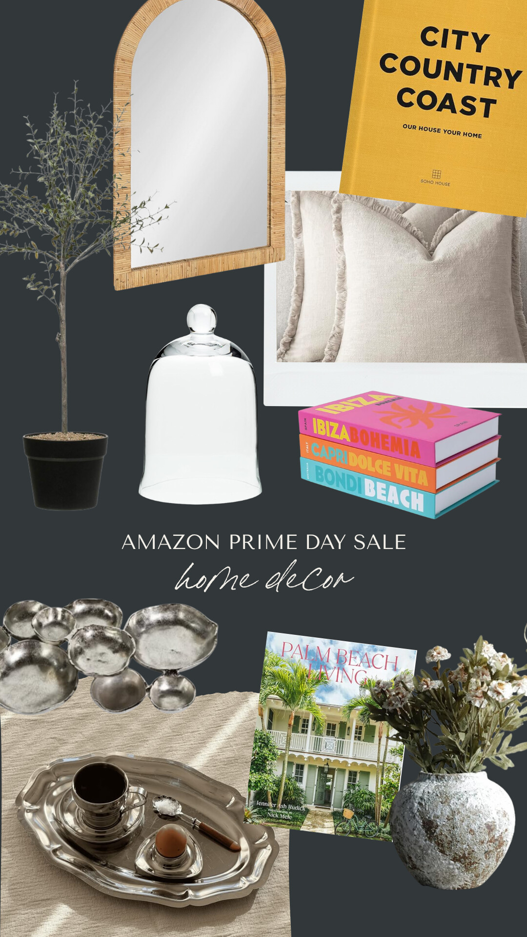 Amazon Prime Day home décor collage featuring a tall rattan arch mirror, a yellow "City Country Coast" coffee table book, a neutral fringed throw pillow, a black potted faux olive tree, a clear glass cloche, a trio of bright travel books stacked (Ibiza Bohemia, Capri Dolce Vita, Bondi Beach), a hammered nickel serving platter and dish set, a Palm Beach Living coffee table book, and a textured white ceramic vase with dried florals.