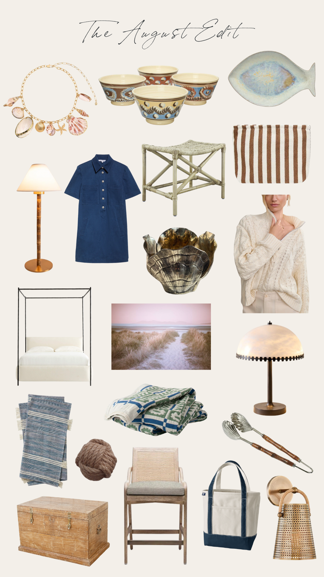 A curated collage titled “The August Edit” featuring 20 lifestyle and home decor items arranged on a cream background. Items include: a gold charm necklace with seashells, a set of four ceramic patterned bowls, a pastel ceramic fish dish, a brown-and-white striped pouch, a bamboo-based table lamp, a navy denim polo dress, a woven rattan stool, a metallic brass shell bowl, a cream cable-knit half-zip sweater, a black canopy bed with white bedding, a beach path photograph in soft pink tones, a round dome-shaped brass table lamp with beaded trim, a pair of blue striped hand towels, a green and blue floral throw blanket, a brown nautical rope ball, a cane-back counter stool with light wood frame, a classic navy and white canvas boat tote, a set of silver salad tongs with wooden handles, a vintage-style wooden storage trunk, and a wall-mounted cane and brass sconce with a towel ring. The aesthetic is coastal, cozy, and transitional—perfect for late summer moving into fall.