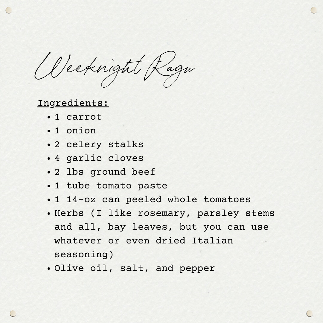 A graphic with the title Weeknight Ragu written in script font at the top. Below, in typewriter-style text, is a bulleted list of ingredients: carrot, onion, celery, garlic, ground beef, tomato paste, canned tomatoes, herbs (like rosemary, parsley stems, bay leaves, or Italian seasoning), and olive oil, salt, and pepper.
