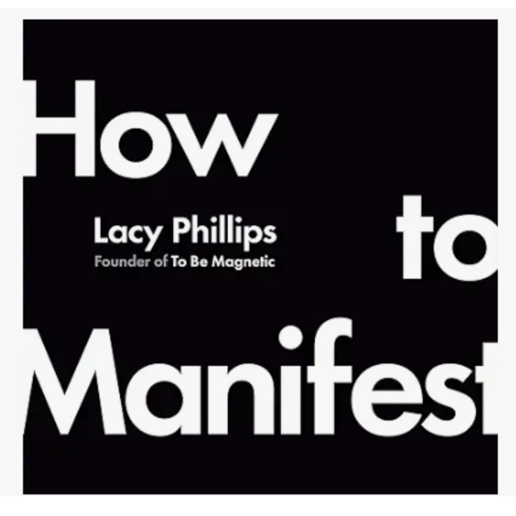 Black graphic with bold white typography reading “How to Manifest,” featuring the name Lacy Phillips, founder of To Be Magnetic, in a modern, high-contrast layout.